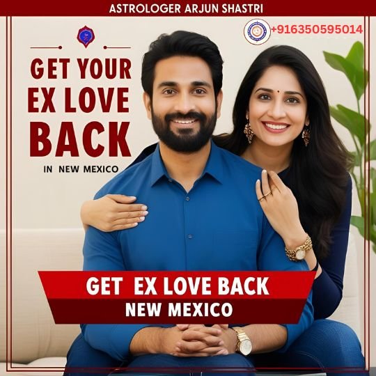 Get Your Ex Love Back Consultation Services in New Mexico