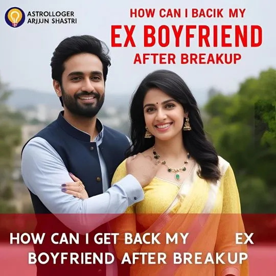 How Can I Get Back My Ex Boyfriend After Breakup