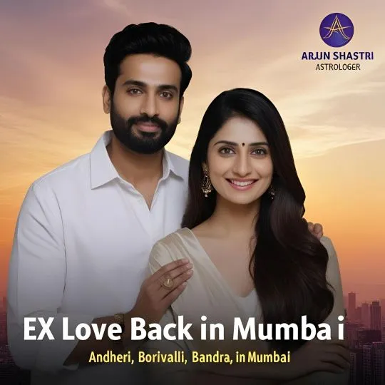 Ex Love Back In Andheri, Borivali, Bandra In Mumbai