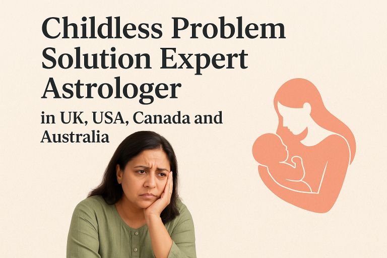 Childless Problem Solution Expert In UK, USA, Canada