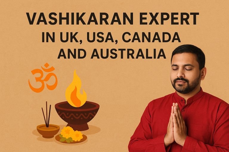 Vashikaran Expert In UK, USA, Canada And Australia