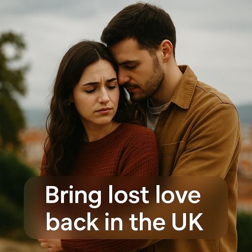 Bring Lost Love Back in UK